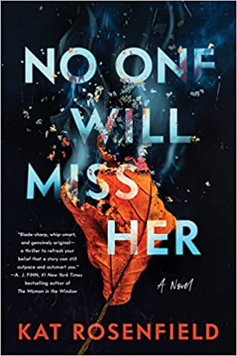 Book cover of No One Will Miss Her by Kat Rosenfield