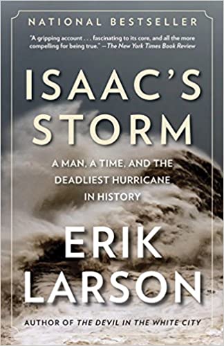 Book cover of Isaac's Storm: A Man, a Time, and the Deadliest Hurricane in History by Erik Larson