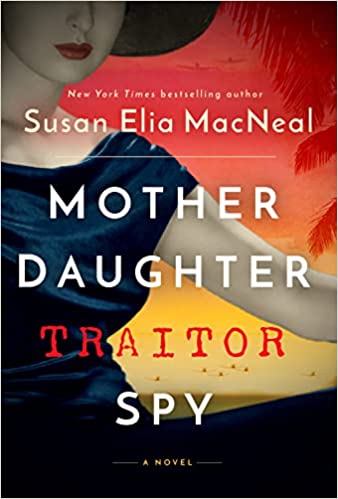 Book cover of Mother Daughter Traitor Spy by Susan Elia MacNeal