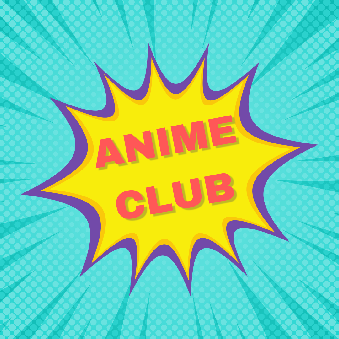 Graphic detailing the event "Anime Club"