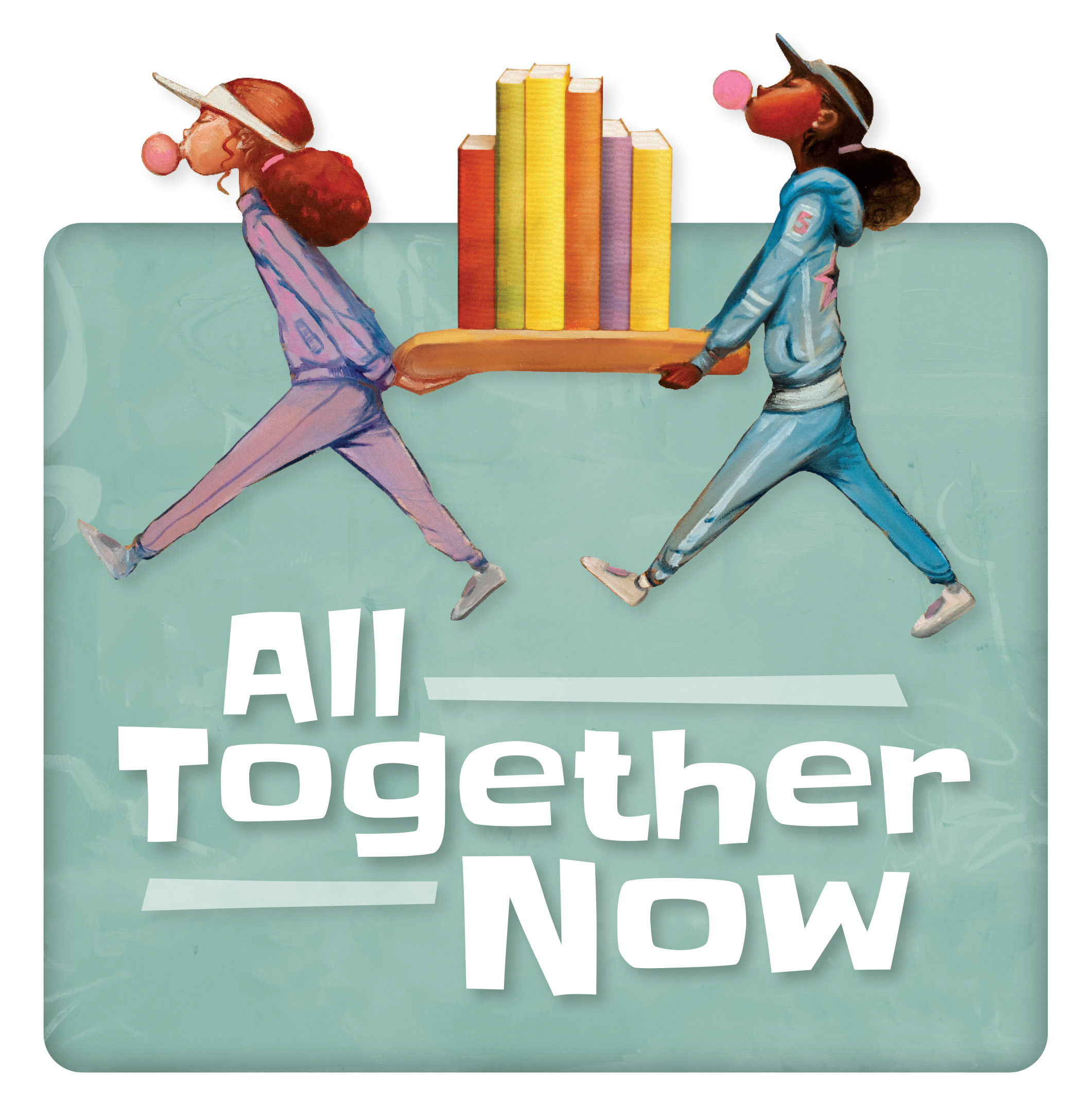 two girls carry a stack of books together with the slogan "all together now"