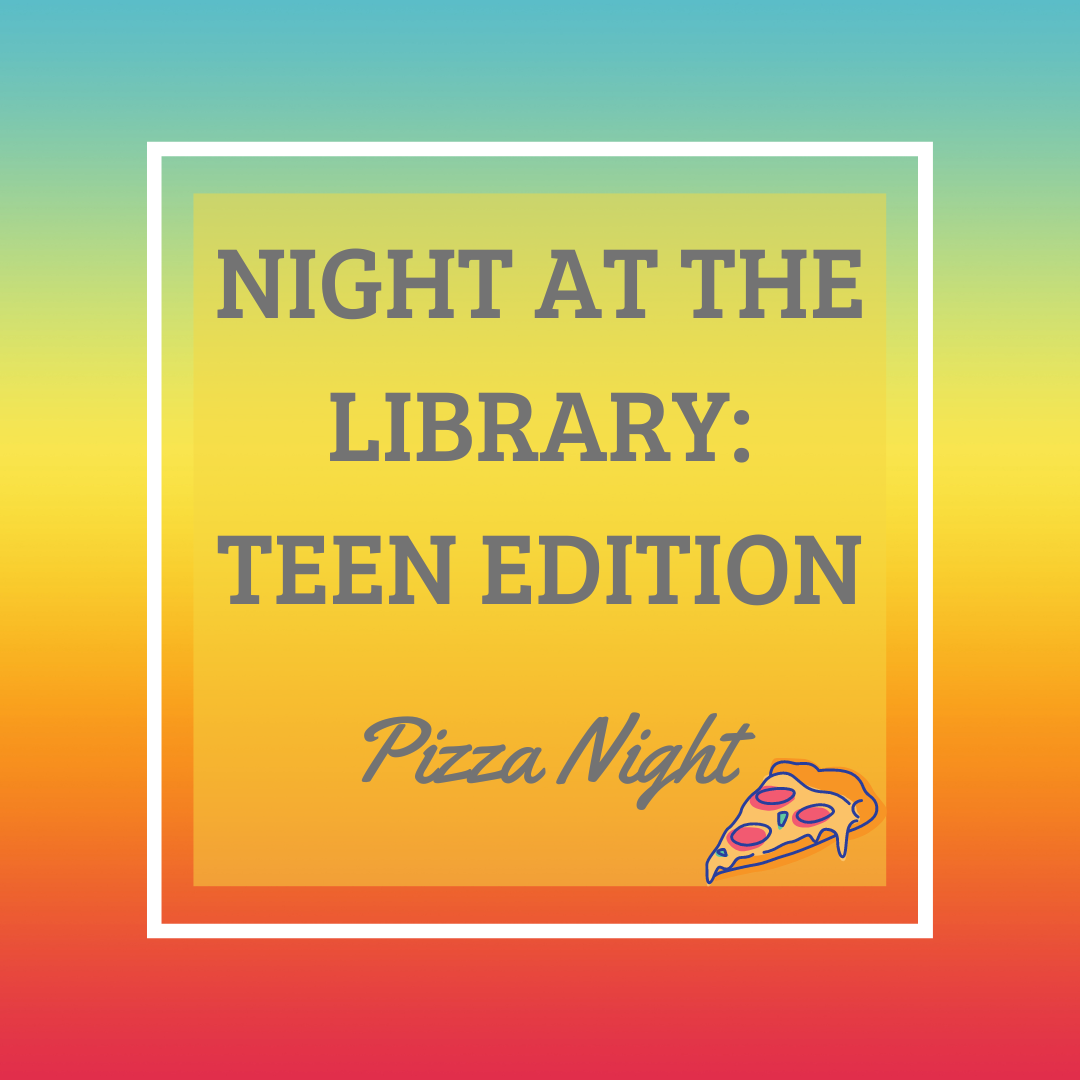Graphic detailing the event "Night at the Library: Teen Edition"