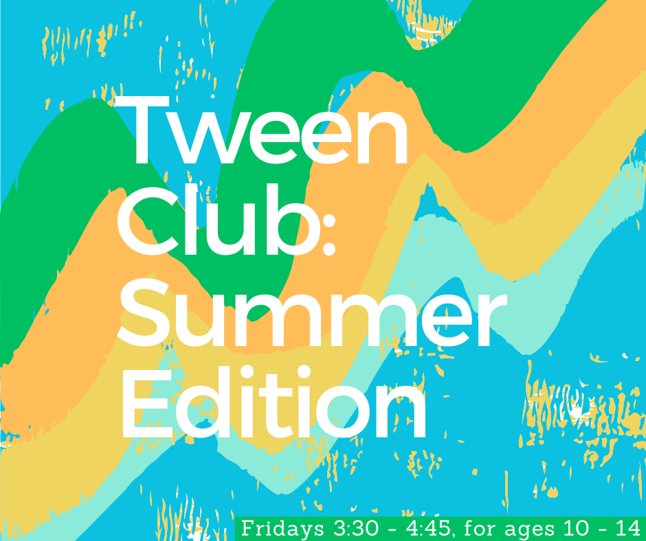 colorful background with white text that reads "Tween Club: Summer Edition"