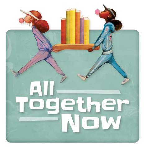 two girls carry a stack of books together with the slogan "all together now"