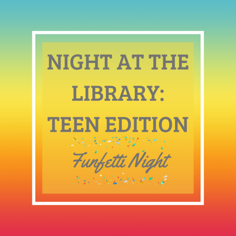 Graphic detailing the event "Night at the Library: Teen Edition"