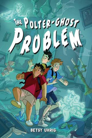 Book cover for the Polter-Ghost Problem by Betsy Uhrig