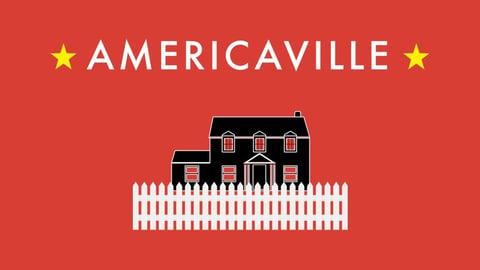 Graphic of a house with white picket fence on a red background with text that says Americaville