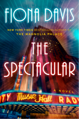 Book cover of The Spectacular by Fiona Davis
