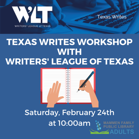 Texas Writes Workshop with Writers' League of Texas Saturday, February 24th at 10:00am
