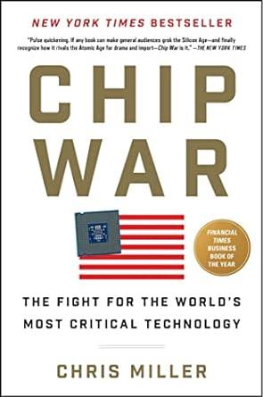 Book cover of Chip War: The Fight for the World’s Most Critical Technology by Chris Miller
