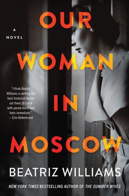 Book cover of Our Woman in Moscow by Beatriz Williams