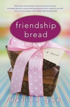 Book cover of Friendship Bread by Darien Gee