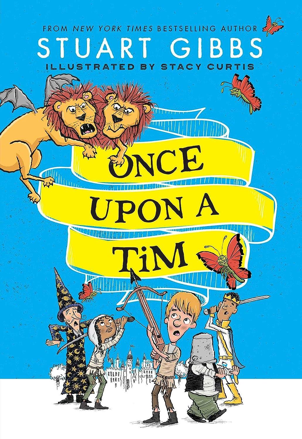 Book cover for the Once Upon A Tim by Stuart Gibbs