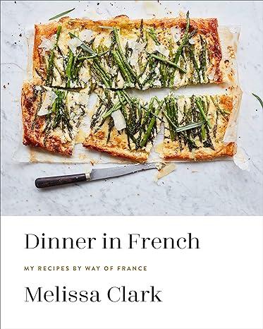 Book cover of cookbook Dinner in French by Melissa Clark