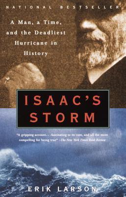 Book cover of Isaac's Storm: A Man, a Time, and the Deadliest Hurricane in History by Erik Larson