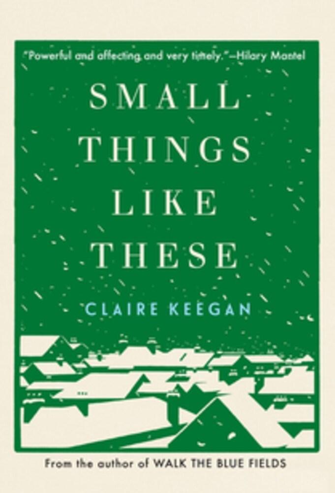 Book cover of Small Things Like These by Claire Keegan