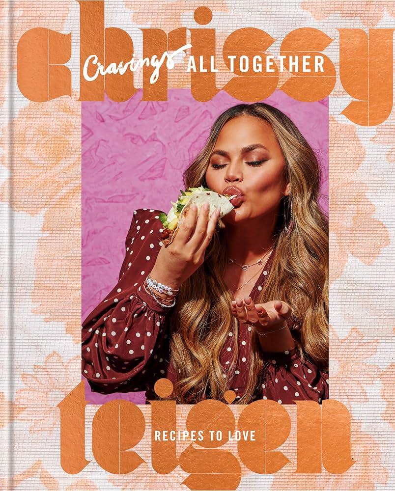 Cravings: Recipes to Love by Chrissy Teigen with Adeena Sussman